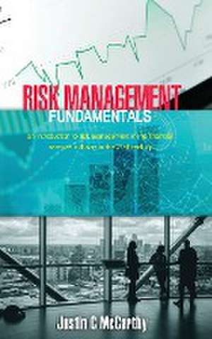 Risk Management Fundamentals de Justin McCarthy