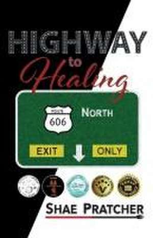 Highway to Healing de Shae Pratcher