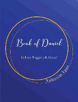 The Book of Daniel: Golden Nuggets & Gems!: The Book of Daniel de Valentina Epps