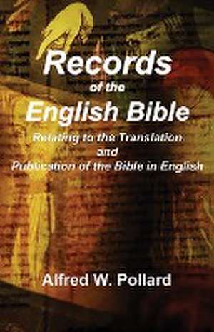 Records of the English Bible de Alfred W. Pollard