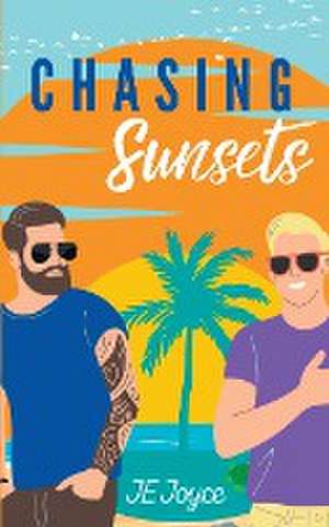 Chasing Sunsets de J. E. Joyce