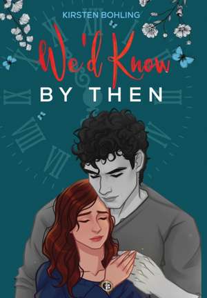 We'd Know By Then Extended Special Edition de Kirsten Bohling