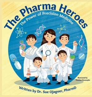 The Pharma Heroes de Sue Ojageer