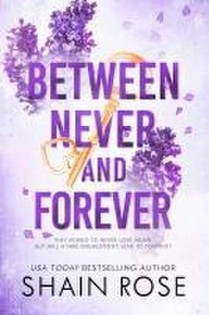 Between Never and Forever de Shain Rose