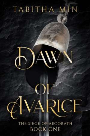 Dawn of Avarice de Tabitha Min