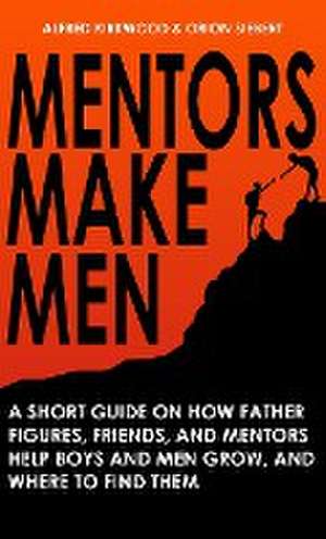 Mentors Make Men de Alfred Kirkwood