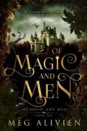 Of Magic and Men de Meg Alivien