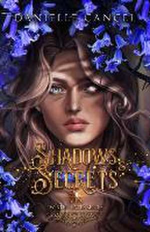 Shadows and Secrets de Danielle Cancel