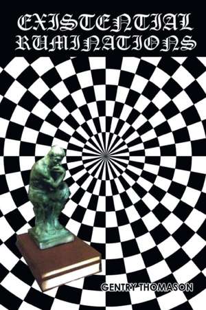 Existential Ruminations de Gentry Thomason