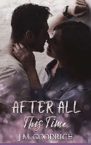 After All This Time de J. M. Goodrich