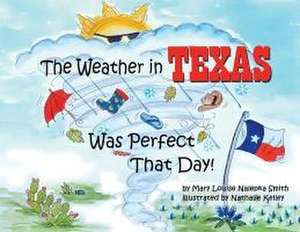 The Weather in Texas Was Perfect That Day de Mary Louise Nalepka Smith