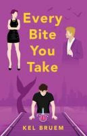 Every Bite You Take de Kel Bruem