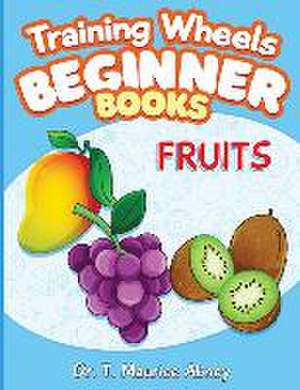 Training Wheels Beginner Books: Fruits de T. Maurice Abney