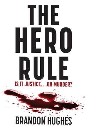 The Hero Rule de Brandon Hughes