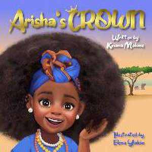 Arisha's Crown de Keiana Malone