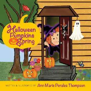 Halloween Pumpkins in Spring de Ann Marie Perales Thompson