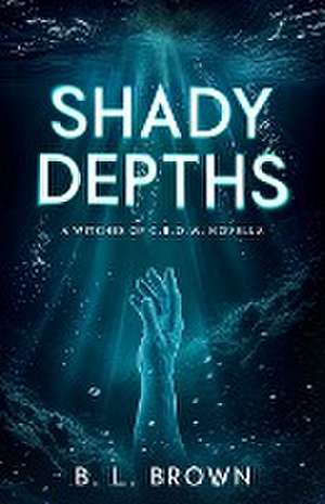 Shady Depths de B. L. Brown