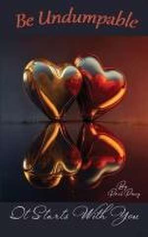 Be Undumpable de Paul A Posey