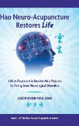 Hao Neuro-Acupuncture Restores Life de Jason Jishun Hao