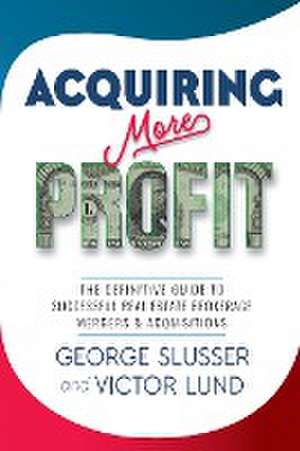 Acquiring More Profit de George Slusser