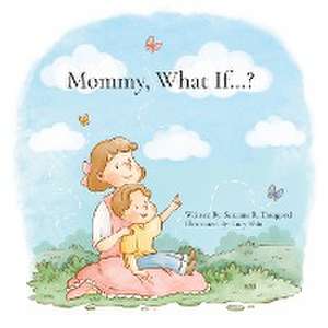 Mommy, What If...? de Suzanne R Thurgood