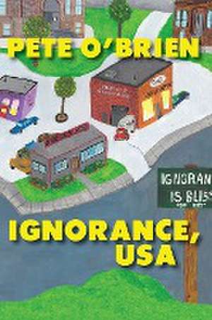 Ignorance, USA de Pete O'Brien