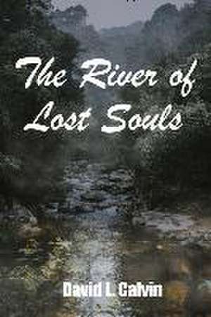 The River of Lost Souls de David L. Calvin