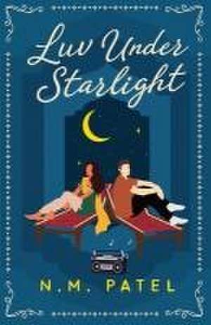 Luv Under Starlight de N. M. Patel