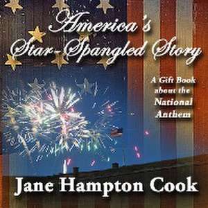 America's Star-Spangled Story de Jane Hampton Cook