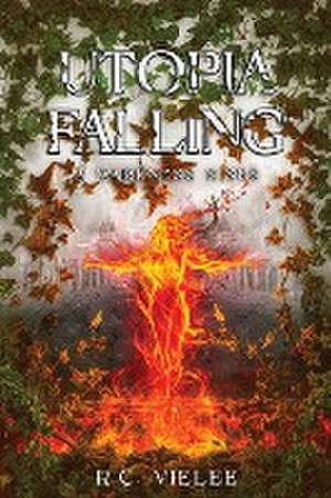 Utopia Falling de R. C. Vielee