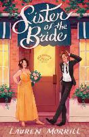 Sister of the Bride de Lauren Morrill