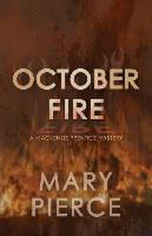 October Fire de Mary Pierce