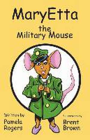 MaryEtta The Military Mouse de Pamela Rogers