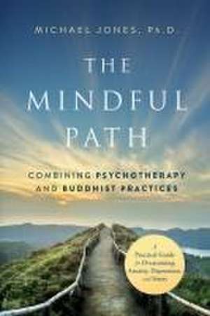 The Mindful Path de Michael Jones