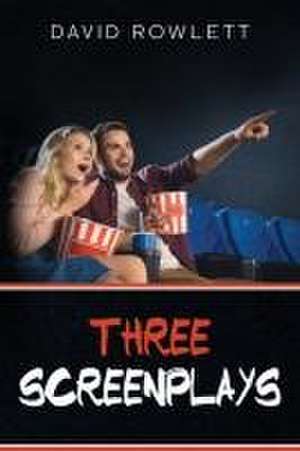 Three Screenplays de David Rowlett