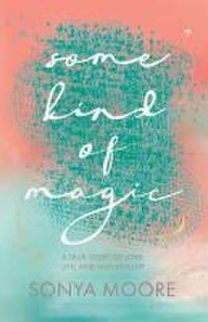 Some Kind of Magic de Sonya Moore