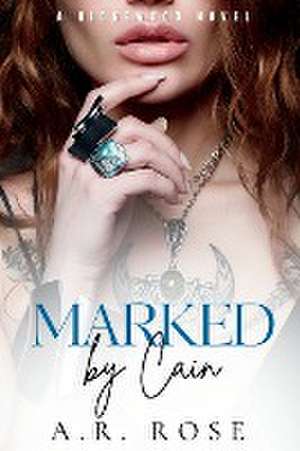 Marked By Cain de A. R. Rose