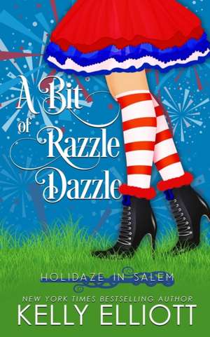 A Bit of Razzle Dazzle de Kelly Elliott