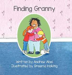 Finding Granny de Andrew Robert Abel