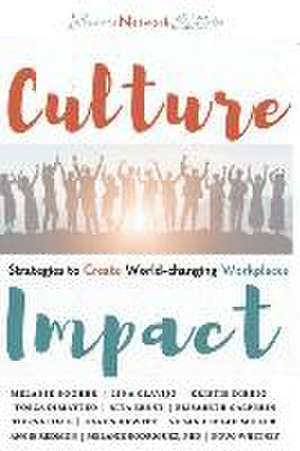 Culture Impact: Strategies to Create World-changing Workplaces de Lina Clavijo