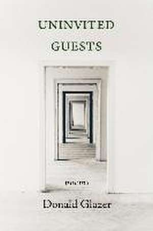 Uninvited Guests de Donald Glazer