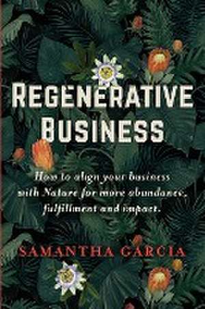 Regenerative Business de Samantha Garcia