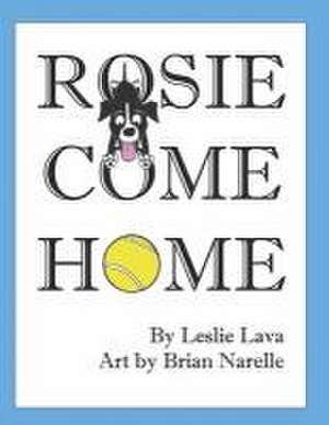 Rosie Come Home de Leslie Lava