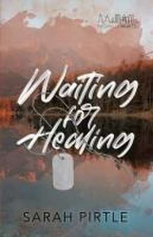 Waiting for Healing de Sarah Pirtle