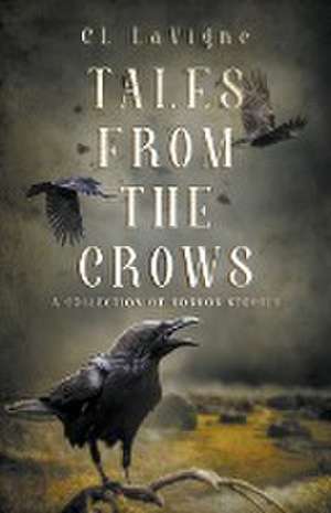 Tales From the Crows de Cl LaVigne