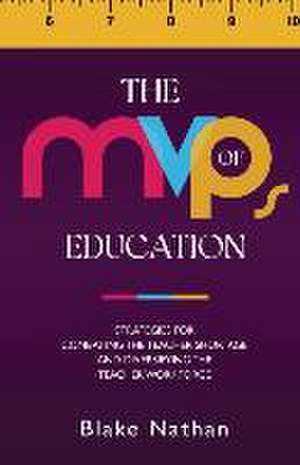 The MVPs of Education: Strategies for Combating the Teacher Shortage and Diversifying the Teacher Workforce de Blake Nathan