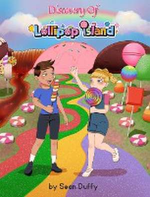 Discovery of Lollipop Island de Sean Duffy