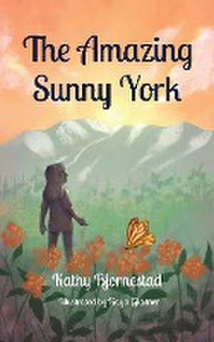 The Amazing Sunny York de Kathy Bjornestad