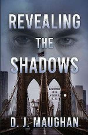 Revealing the Shadows de D. J. Maughan