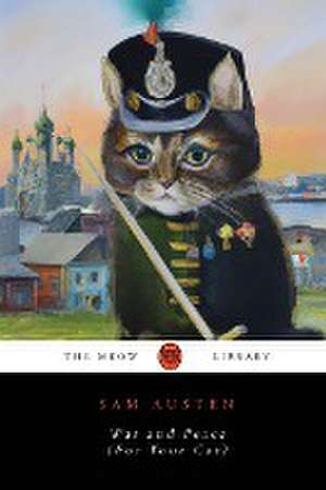 War and Peace (For Your Cat) de Sam Austen